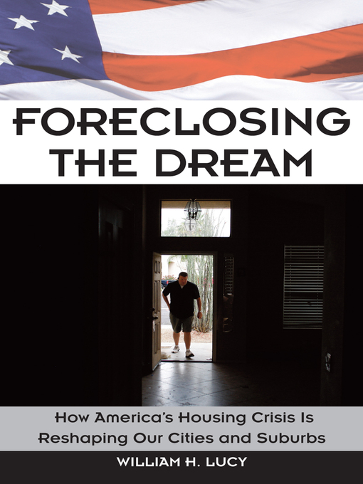 Title details for Foreclosing the Dream by William H. Lucy - Available